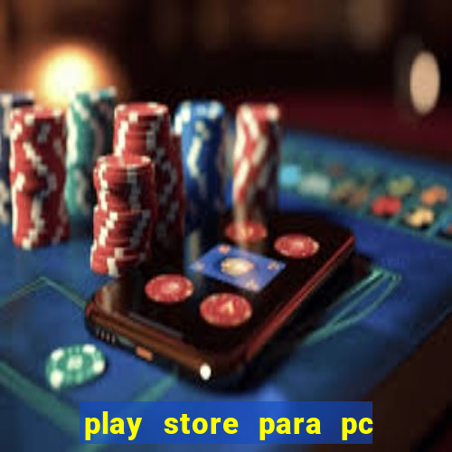 play store para pc windows 7